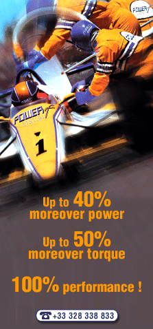 Up to 40% moreover power. Up to 50% moreover torque. 100% performance! Numero : +33 328 338 833